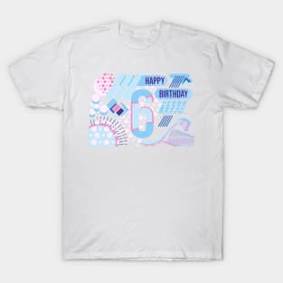 Happy birthday 6 years old, text design T-Shirt